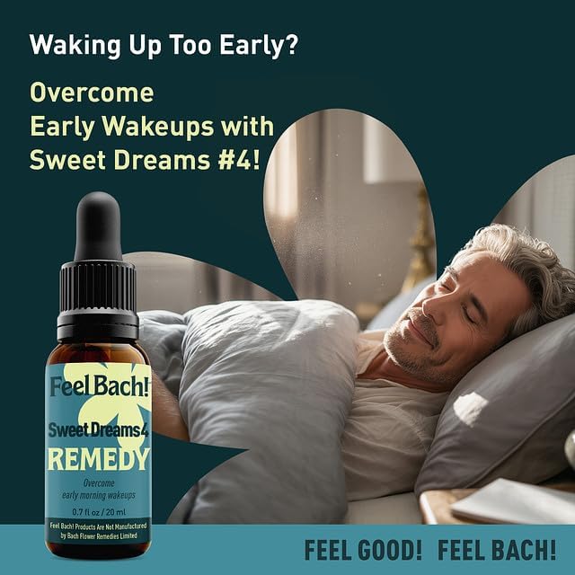 Feel Bach! Sweet Dreams #4 Remedy - Natural Homeopathic Flower Essences for Nighttime - Overcome Early Morning Wakeups - Vegan, Gluten & Sugar-Free, Non-Habit Forming, 20ml (0.7 fl oz)