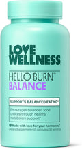 Love Wellness Hello Burn Balance | Metabolism Booster for Women | Supports Energy, Cravings Control & Thyroid Support with Selenium & Green Tea | Non-GMO, Gluten-Free & Vegan | 60 CT