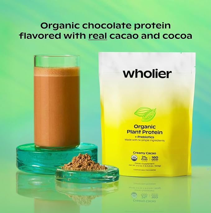 wholier Organic Plant Protein + Prebiotics. Clean Vegan Protein. 21g of Protein. 14 Real Plant Ingredients. Prebiotic Fiber. No Natural Flavors, Gums or Fillers. Creamy Cacao (1 lb. 4 oz.)