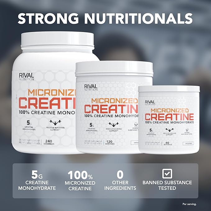 RIVAL NUTRITION Micronized Creatine I 100% Creatine Monohydrate Powder I 120 Servings I 5g Per Serving I Supports Muscle Performance, Lean Mass, and Cognitive Function | Unflavored I for Men & Women
